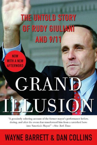 Grand Illusion: The Untold Story of Rudy Giuliani and 9/11 book cover by Wayne Barrett, Dan Collins