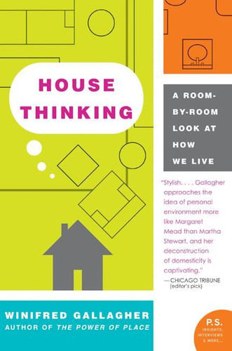 House Thinking: A Room-by-Room Look at How We Live book cover by Winifred Gallagher