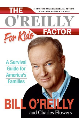 The O'Reilly Factor for Kids: A Survival Guide for America's Families book cover by Bill O'Reilly, Charles Flowers