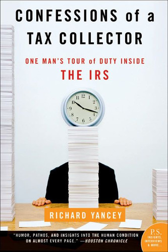 Confessions of a Tax Collector: One Man's Tour of Duty Inside the IRS book cover by Richard Yancey