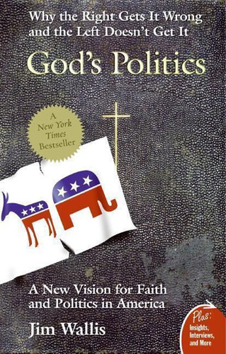 God's Politics: Why the Right Gets It Wrong and the Left Doesn't Get It book cover by Jim Wallis