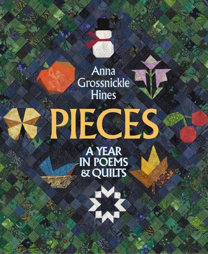 Pieces: A Year in Poems & Quilts book cover by Anna Grossnickle Hines