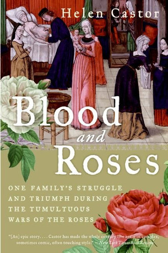 Blood and Roses: One Family's Struggle and Triumph During the Tumultuous Wars of the Roses book cover by Helen Castor
