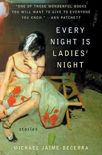 Every Night Is Ladies' Night: Stories book cover by Michael Jaime-Becerra