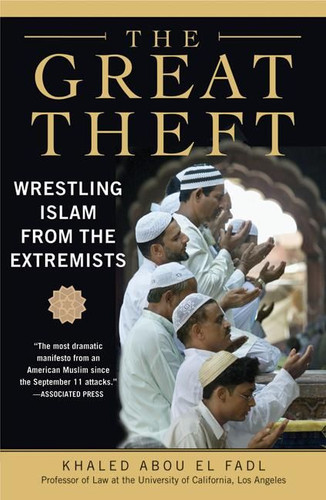 The Great Theft: Wrestling Islam from the Extremists book cover by Khaled M. Abou El Fadl
