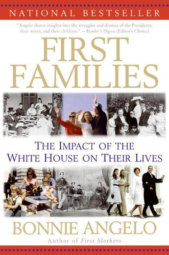 First Families: The Impact of the White House on Their Lives book cover by Bonnie Angelo