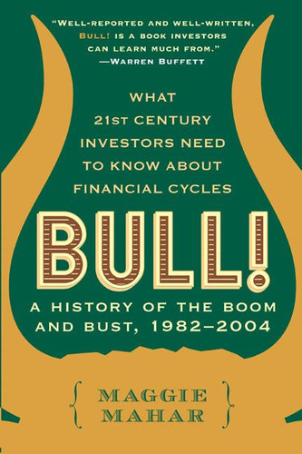 Bull!: A History of the Boom and Bust, 1982-2004 book cover by Maggie Mahar