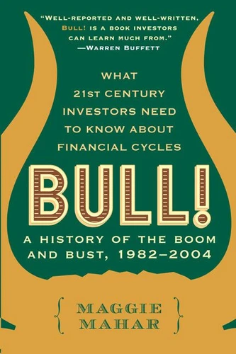 Bull!: A History of the Boom and Bust, 1982-2004 book cover by Maggie Mahar