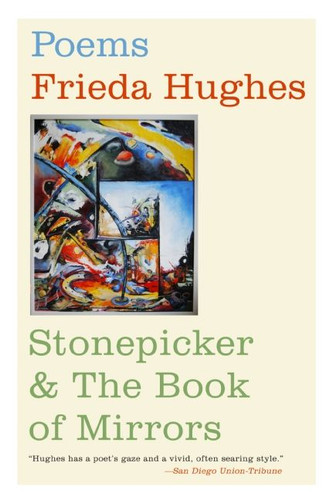 Stonepicker and The Book of Mirrors: Poems book cover by Frieda Hughes