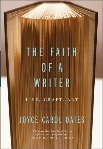 The Faith of a Writer: Life, Craft, Art book cover by Joyce Carol Oates