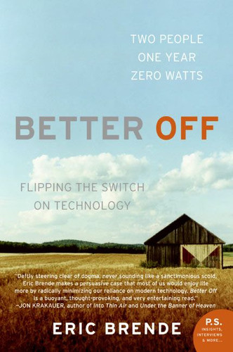 Better Off: Flipping  the Switch on Technology book cover by Eric Brende