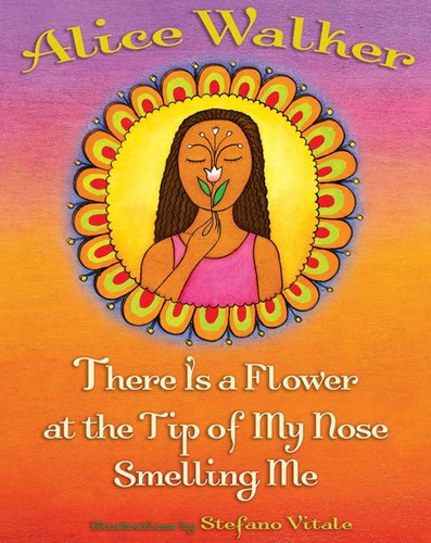 There Is a Flower at the Tip of My Nose Smelling Me book cover by Alice Walker