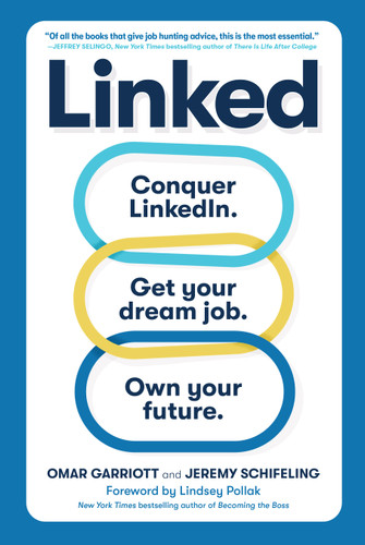 Linked: Conquer LinkedIn. Get Your Dream Job. Own Your Future. book cover by Jeremy Schifeling, Omar Garriott