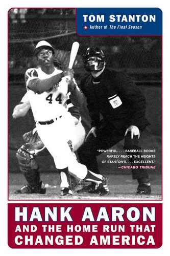 Hank Aaron and the Home Run That Changed America book cover by Tom Stanton