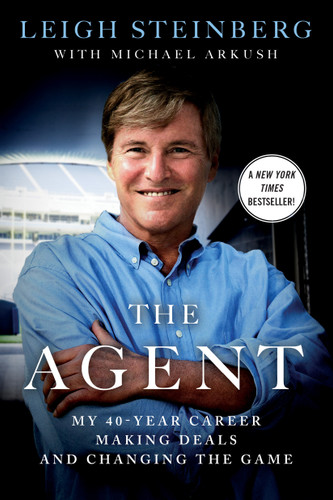 The Agent: My 40-Year Career Making Deals and Changing the Game book cover by Leigh Steinberg, Michael Arkush