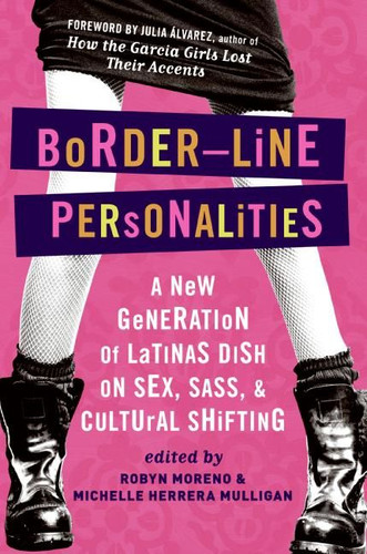 Border-Line Personalities: A New Generation of Latinas Dish on Sex, Sass, and Cultural Shifting book cover by Michelle Herrera Mulligan, Robyn Moreno