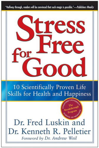 Stress Free for Good: 10 Scientifically Proven Life Skills for Health and Happiness book cover by Frederic Luskin, Ken Pelletier