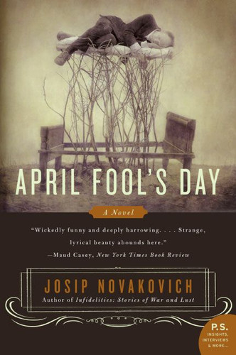 April Fool's Day: A Novel book cover by Josip Novakovich