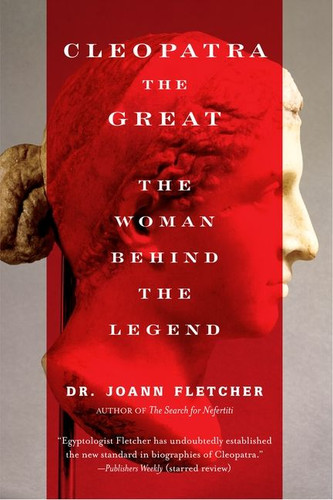 Cleopatra the Great: The Woman Behind the Legend book cover by Joann Fletcher