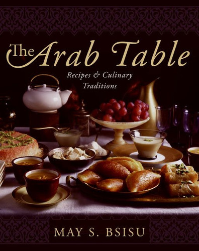 The Arab Table: Recipes and Culinary Traditions book cover by May Bsisu