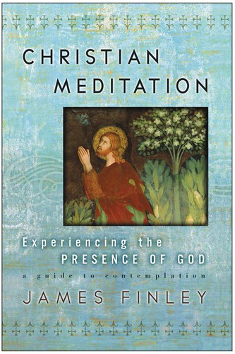 Christian Meditation: Experiencing the Presence of God book cover by James Finley