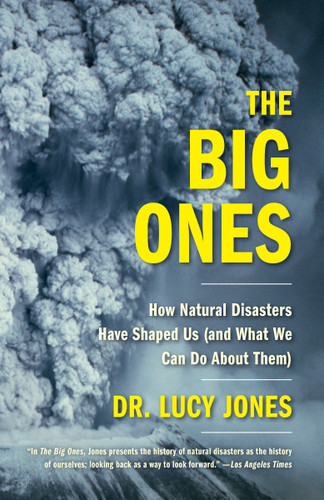 The Big Ones: How Natural Disasters Have Shaped Us (and What We Can Do About Them) book cover by Dr. Lucy Jones