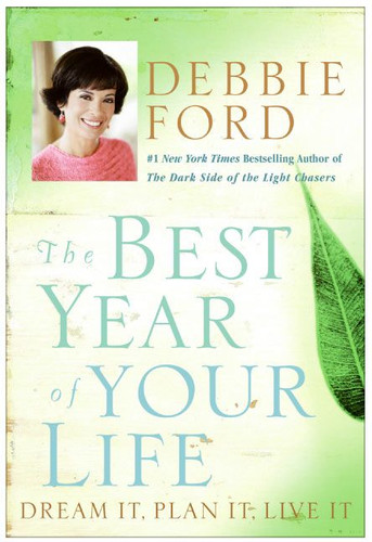 The Best Year of Your Life: Dream It, Plan It, Live It book cover by Debbie Ford