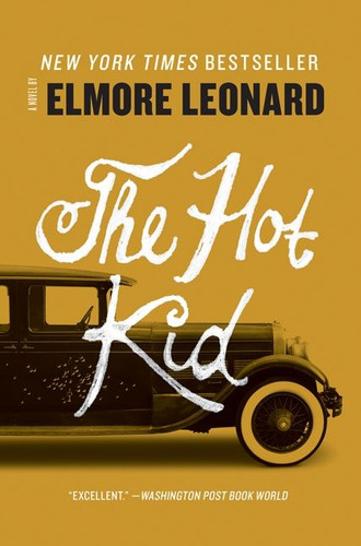 The Hot Kid: A Novel book cover by Elmore Leonard