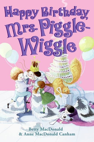 Happy Birthday, Mrs. Piggle-Wiggle book cover by Betty MacDonald, Anne MacDonald Canham