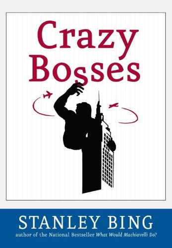 Crazy Bosses: Fully Revised and Updated book cover by Stanley Bing