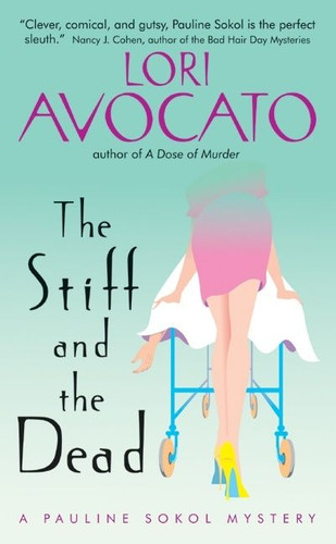 The Stiff and the Dead: A Pauline Sokol Mystery book cover by Lori Avocato