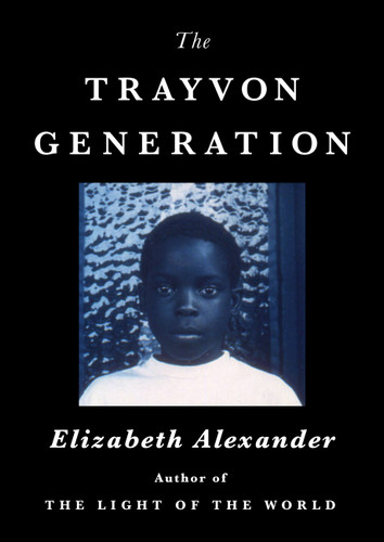 The Trayvon Generation book cover by Elizabeth Alexander