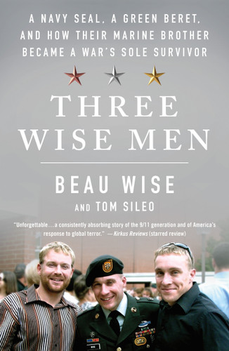 Three Wise Men: A Navy SEAL, a Green Beret, and How Their Marine Brother Became a War's Sole Survivor book cover by Beau Wise, Tom Sileo