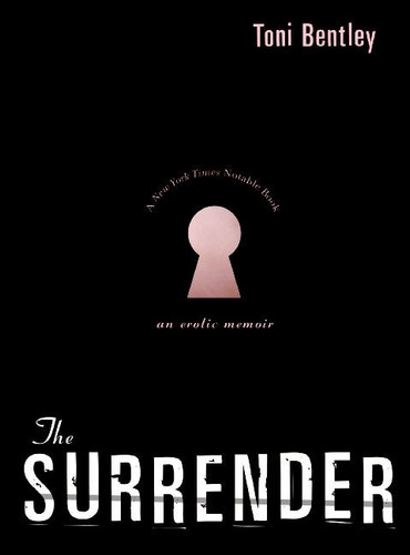 The Surrender: An Erotic Memoir book cover by Toni Bentley