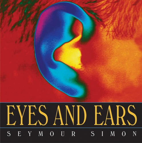 Eyes and Ears book cover by Seymour Simon
