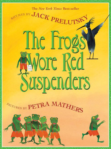 The Frogs Wore Red Suspenders book cover by Jack Prelutsky