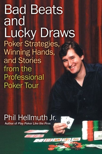 Bad Beats and Lucky Draws: Poker Strategies, Winning Hands, and Stories from the Professional Poker Tour book cover by Phil Hellmuth, Jr.
