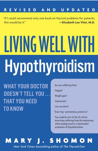 Living Well with Hypothyroidism Rev Ed: What Your Doctor Doesn't Tell You... that You Need to Know book cover by Mary J. Shomon