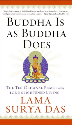 Buddha Is as Buddha Does: The Ten Original Practices for Enlightened Living book cover by Surya Das