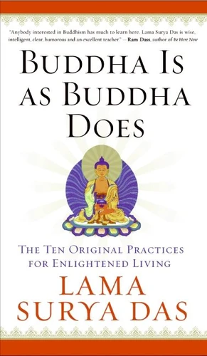 Buddha Is as Buddha Does: The Ten Original Practices for Enlightened Living book cover by Surya Das
