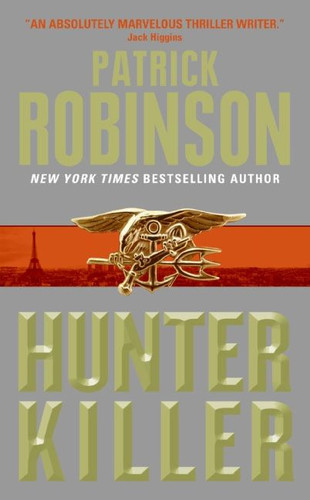Hunter Killer book cover by Patrick Robinson