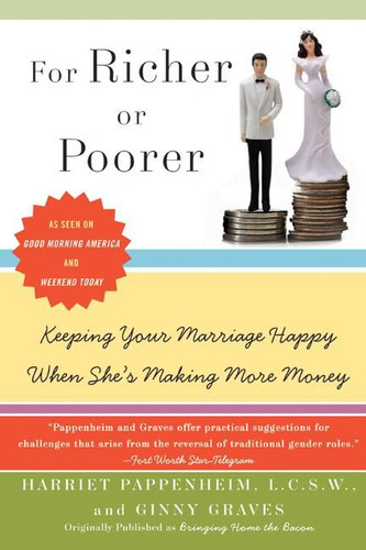 For Richer or Poorer: Keeping Your Marriage Happy When She's Making More Money book cover by Harriet Pappenheim, Ginny Graves