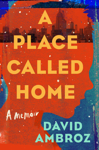 A Place Called Home: A Memoir book cover by David Ambroz