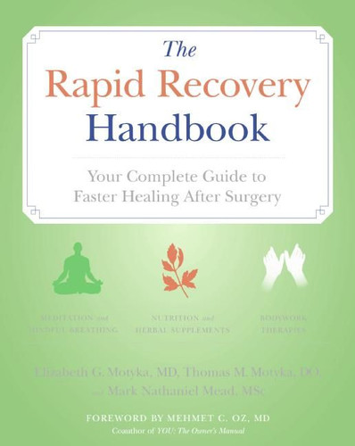 The Rapid Recovery Handbook: Your Complete Guide to Faster Healing After Surgery book cover by Elizabeth Motyka, Tom Motyka, M. Nathaniel Mead