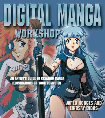 Digital Manga Workshop: An Artist's Guide to Creating Manga Illustrations on Your Computer book cover by Jared Hodges, Lindsay Cibos