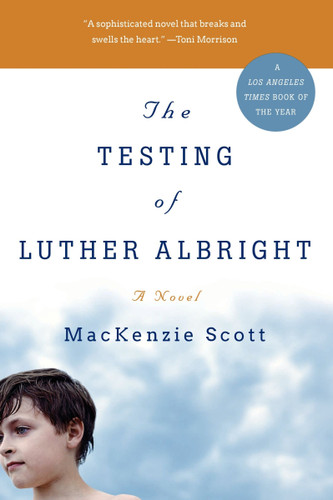 The Testing of Luther Albright: A Novel book cover by MacKenzie Scott