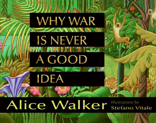 Why War Is Never a Good Idea book cover by Alice Walker