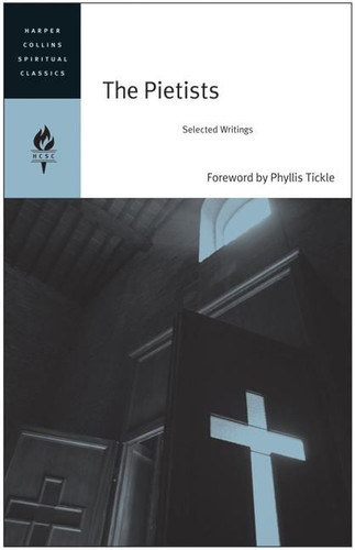 The Pietists: Selected Writings (HarperCollins Spiritual Classics) book cover by HarperCollins Spiritual Classics