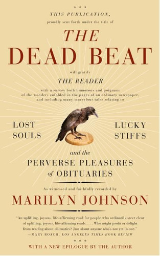 The Dead Beat: Lost Souls, Lucky Stiffs, and the Perverse Pleasures of Obituaries book cover by Marilyn Johnson
