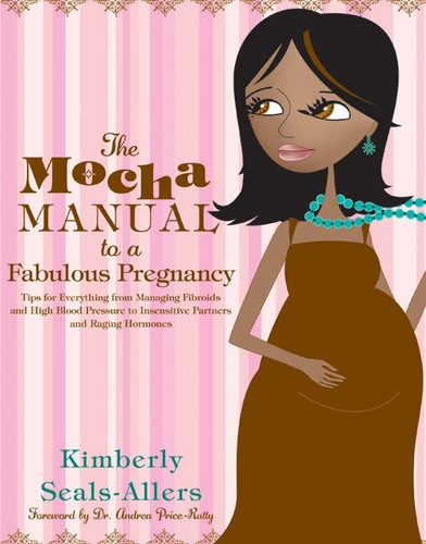 The Mocha Manual to a Fabulous Pregnancy book cover by Kimberly Seals-Allers